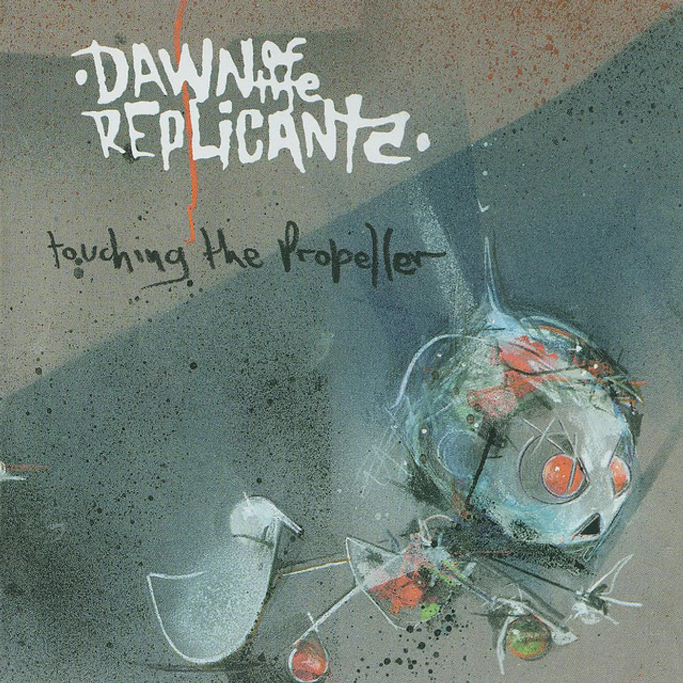 Dawn Of The Replicants TOUCHING THE PROPELLER CD