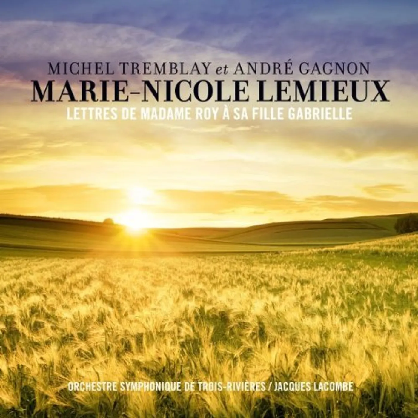 Marie-Nicole Lemieux LETTRES DE MADAME ROY A SA FILLE GABRIELLE CD