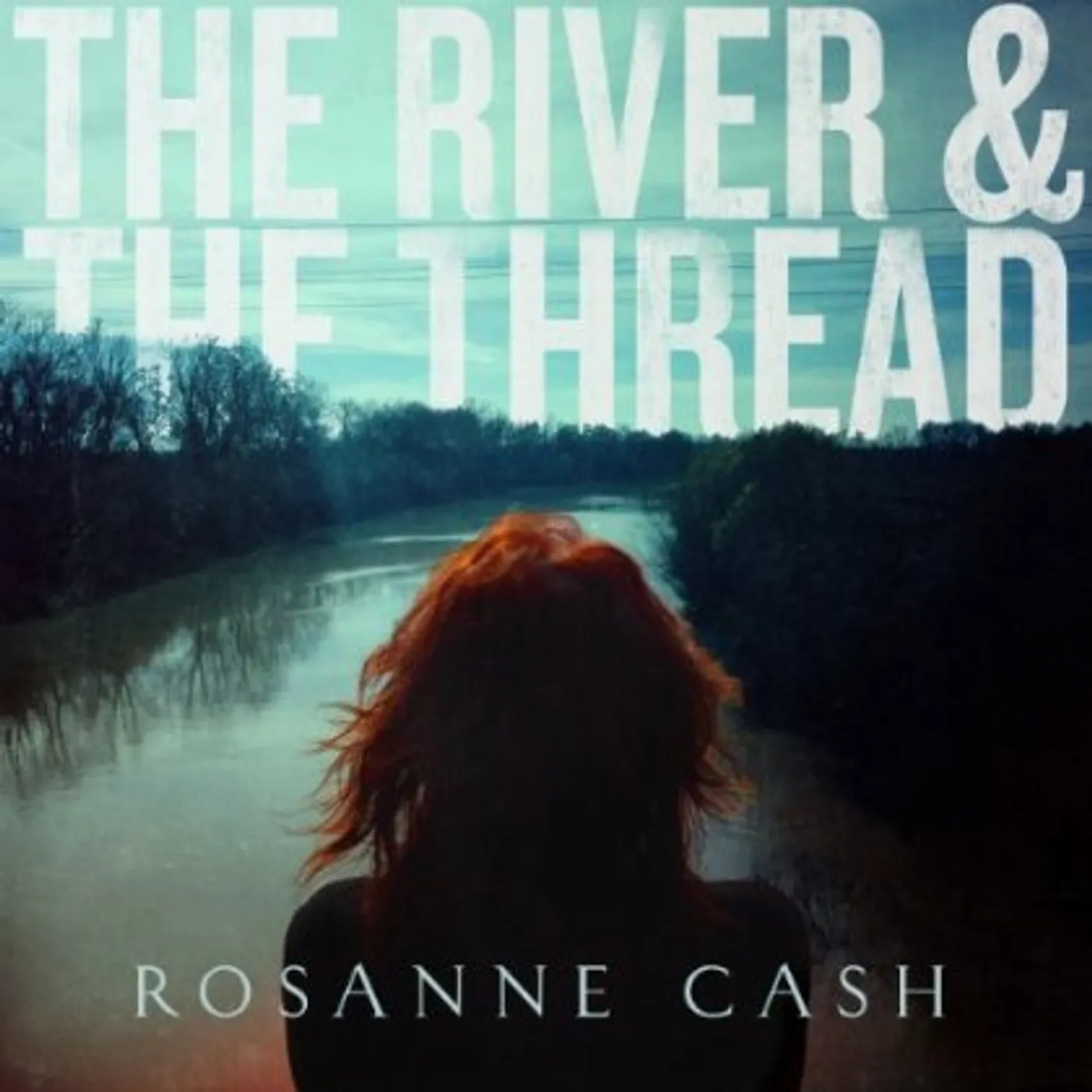 Rosanne Cash RIVER & THE THREAD Vinyl Record