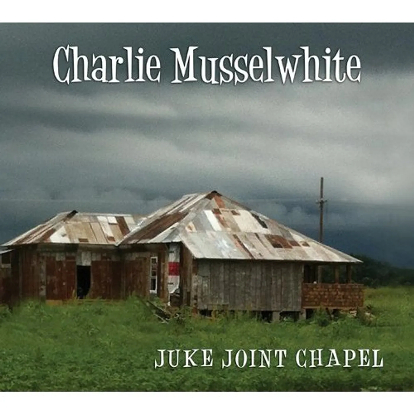 Charlie Musselwhite JUKE JOINT CHAPEL CD