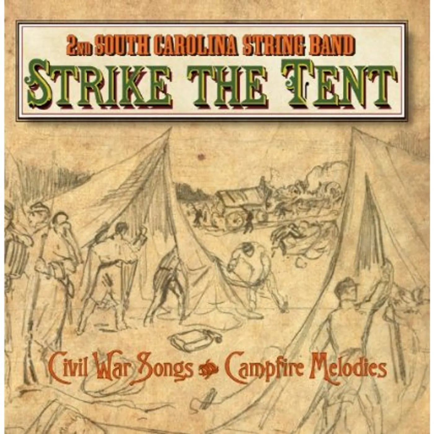 2nd South Carolina String Band STRIKE THE TENT (CIVIL WAR SONGS & CAMPFIRE) CD
