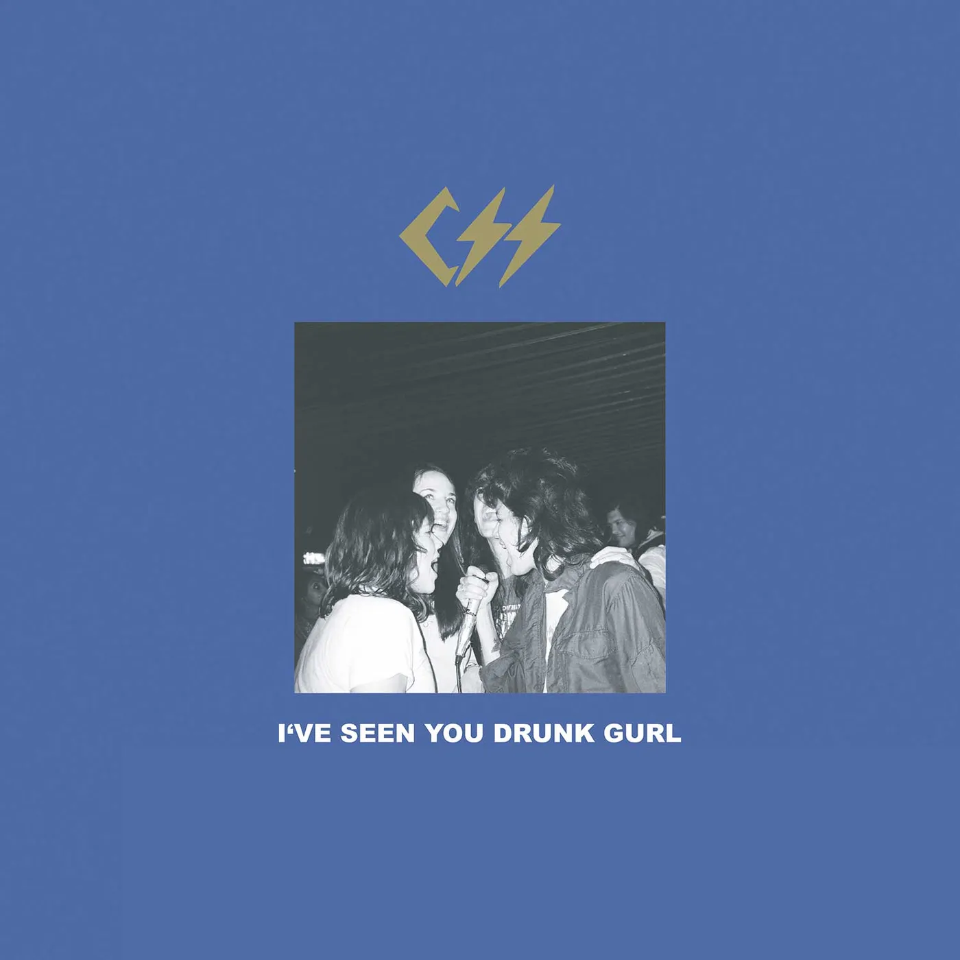 CSS I've Seen You Drunk Gurl Vinyl Record