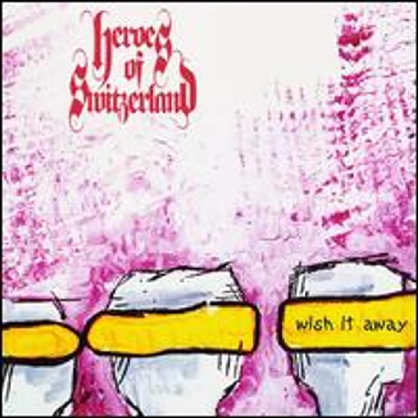 Heroes of Switzerland WISH IT AWAY (7 IN.) Vinyl Record