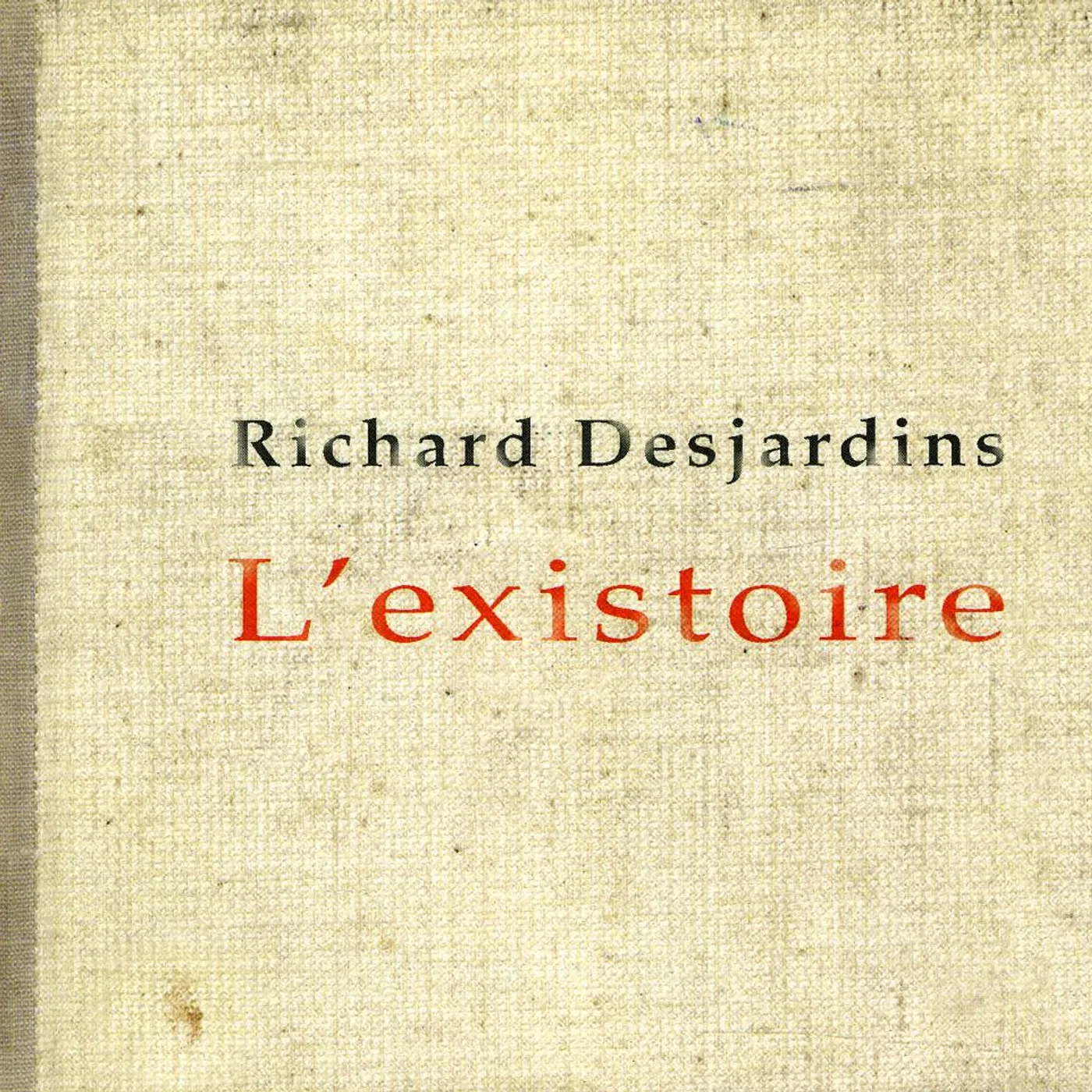 Richard Desjardins L'EXISTOIRE CD