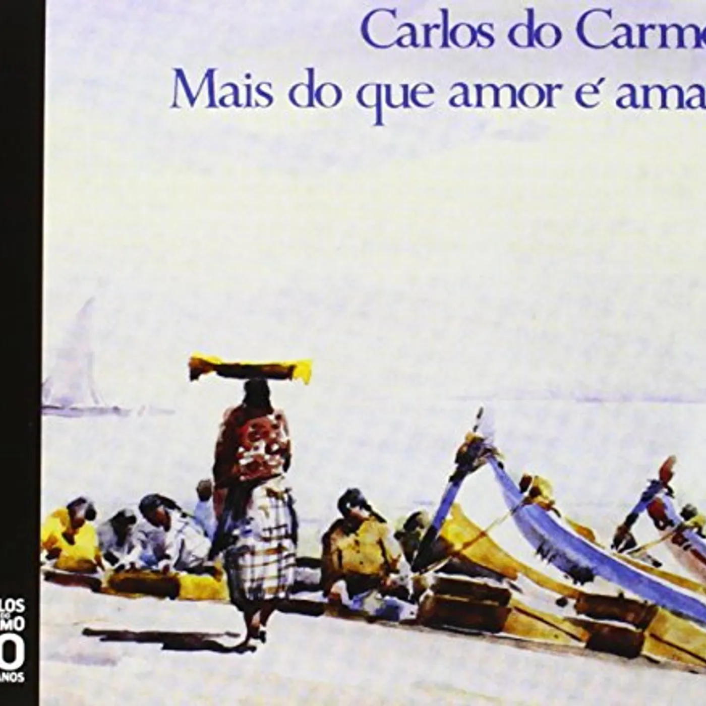 Carlos Do Carmo MAIS QUE AMOR E AMAR CD