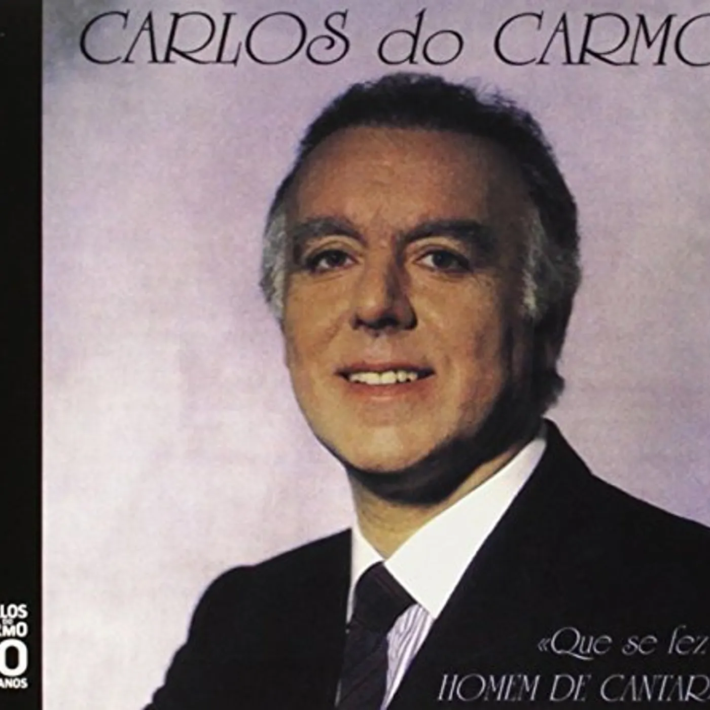 Carlos Do Carmo QUE SE FEZ HOMEM DE CANTAR CD