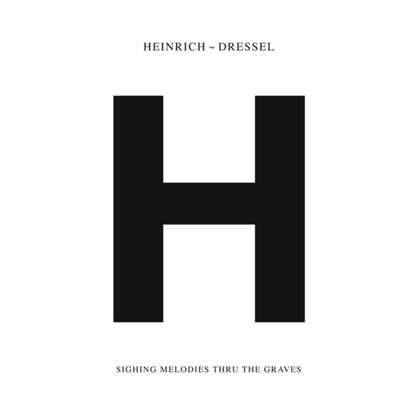 Heinrich Dressel SIGHING MELODIES THRU THE GRAVES Vinyl Record