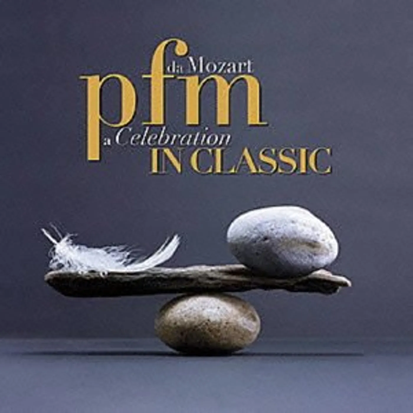 Premiata Forneria Marconi PFM DA MOZART A CELEBRATION IN CLASSIC CD