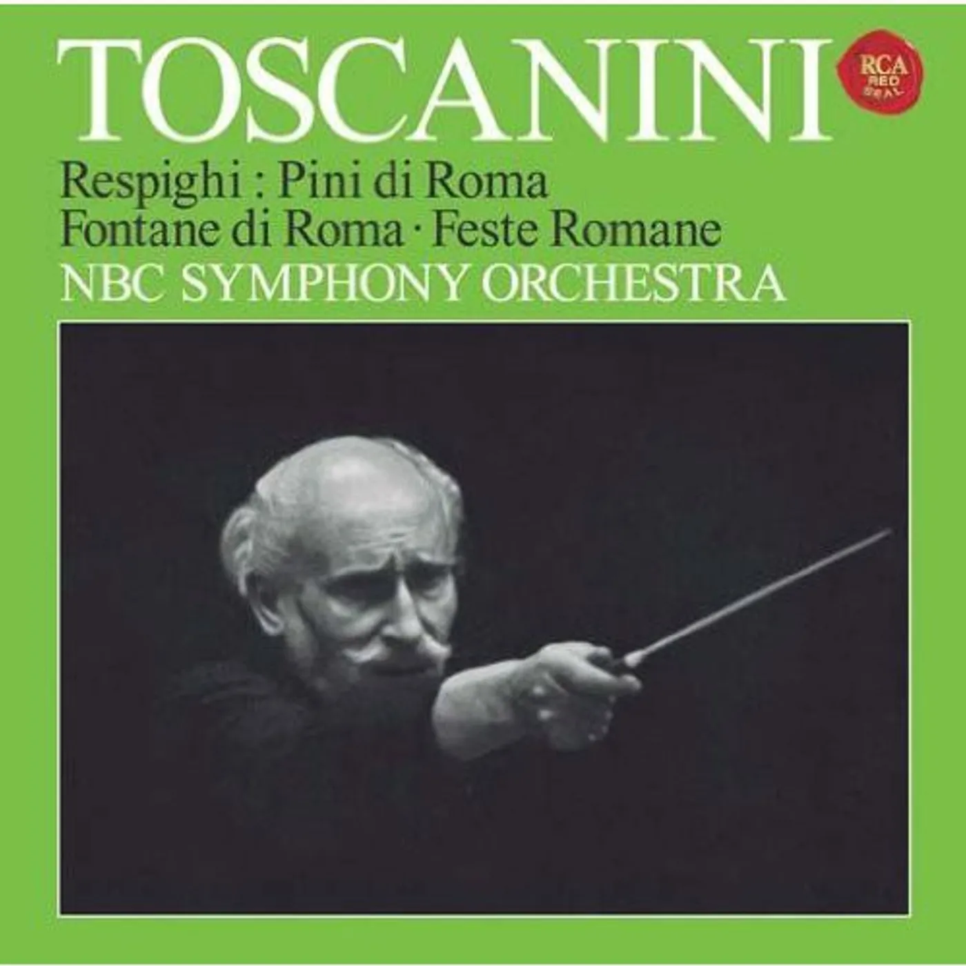 Arturo Toscanini RESPIGHI: PINI DI ROMA. FONTANE DI ROMA. & FESTE R CD