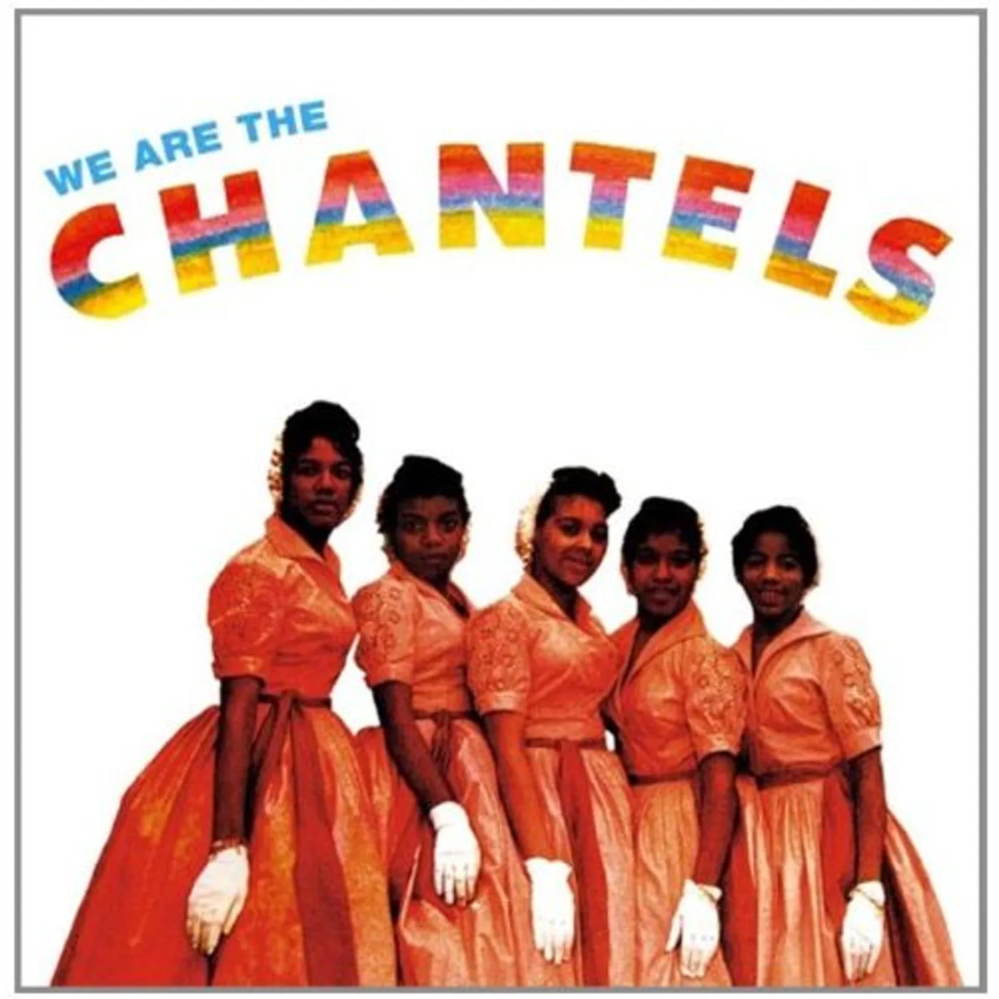WE ARE THE CHANTELS (Vinyl)