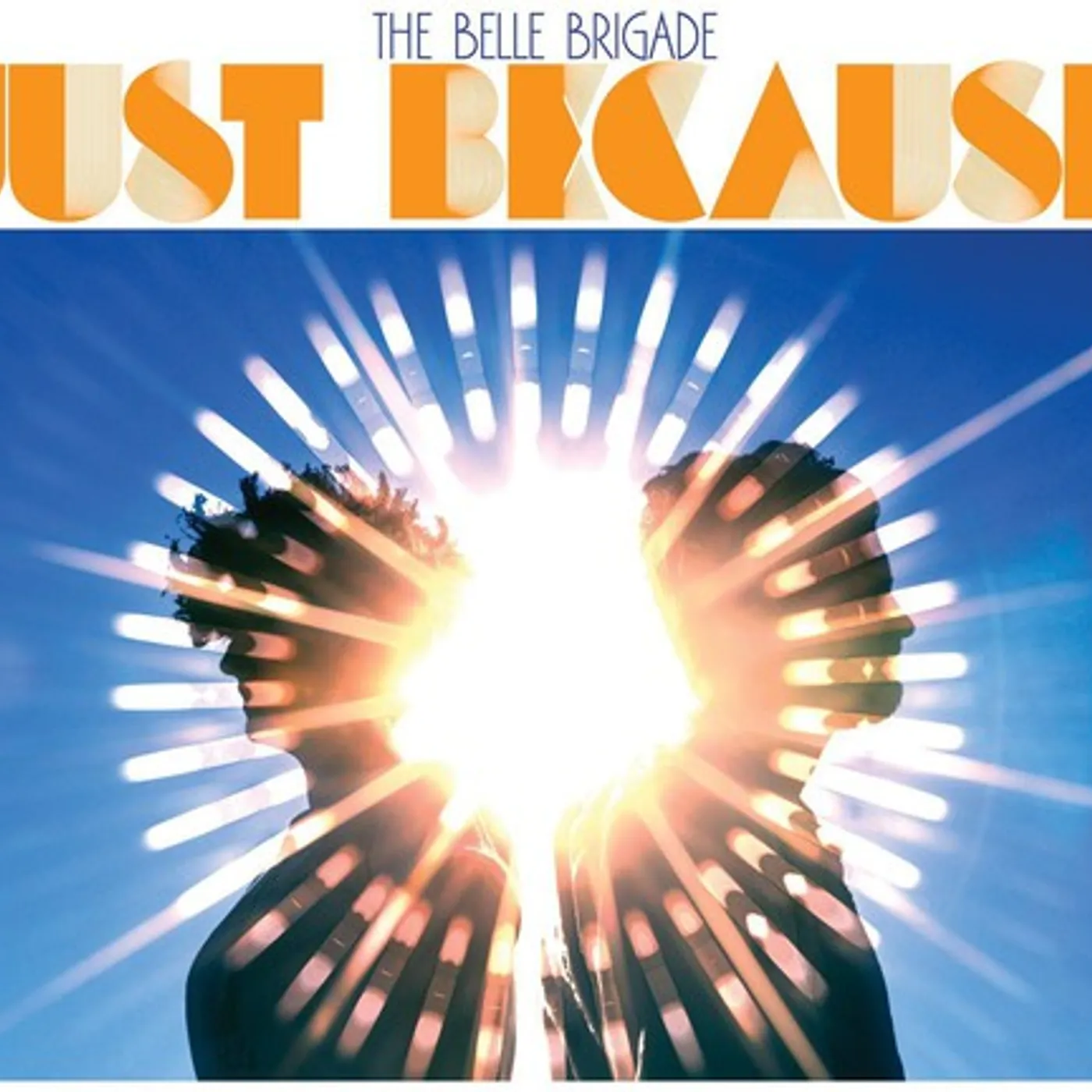 The Belle Brigade JUST BECAUSE CD