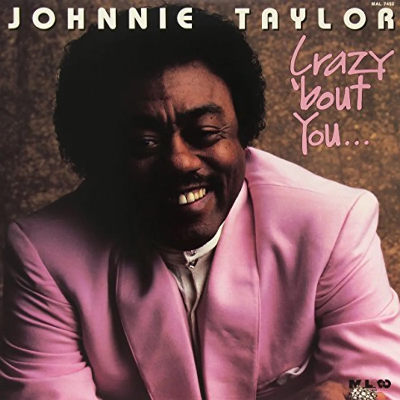 Johnnie Taylor CRAZY BOUT YOU Vinyl Record