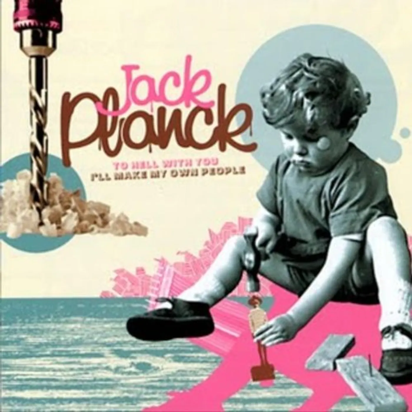Jack Planck TO HELL WITH YOU I'LL MAKE MY OWN PEOPLE CD