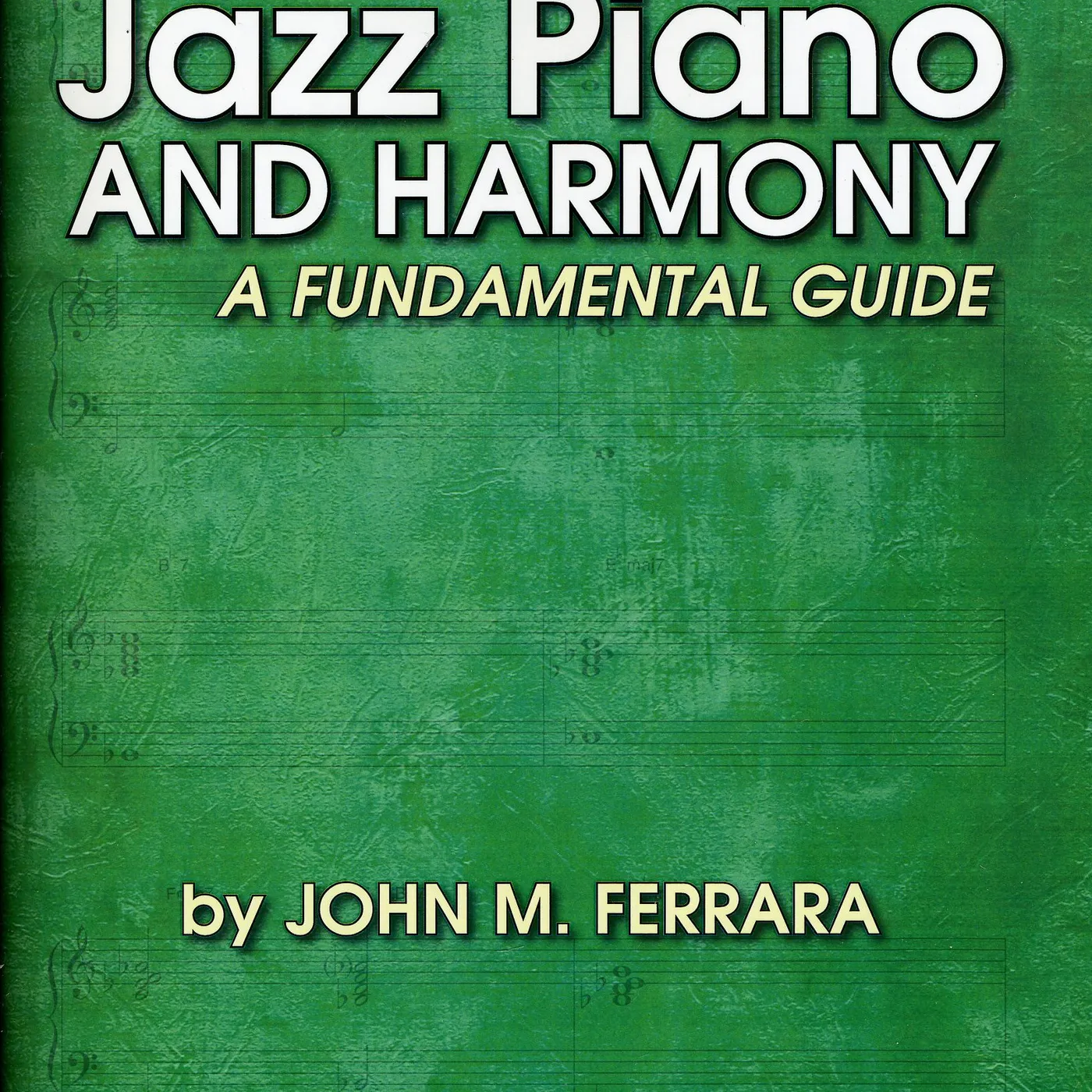 John Ferrara JAZZ PIANO & HARMONY-A FUNDAMENTAL GUIDE CD
