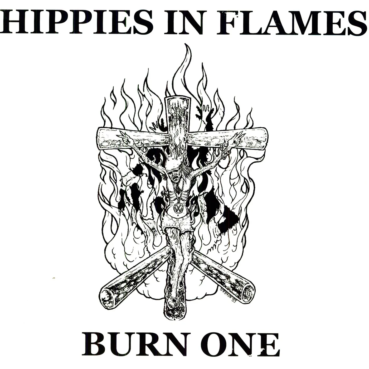 Hippies In Flames BURN ONE Vinyl Record