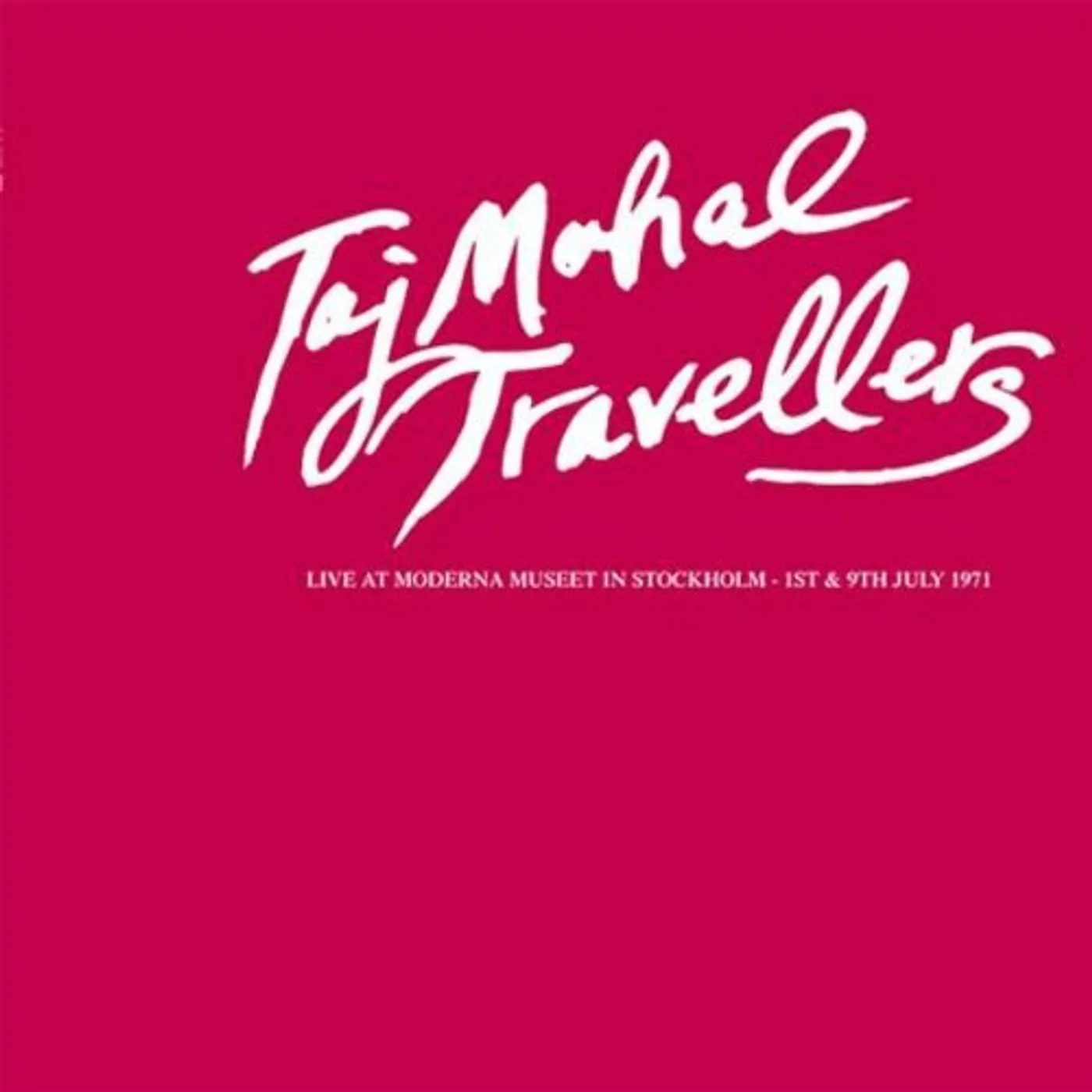 Taj Mahal Travellers LIVE AT THE MODERN MUSEET 1971 Vinyl Record