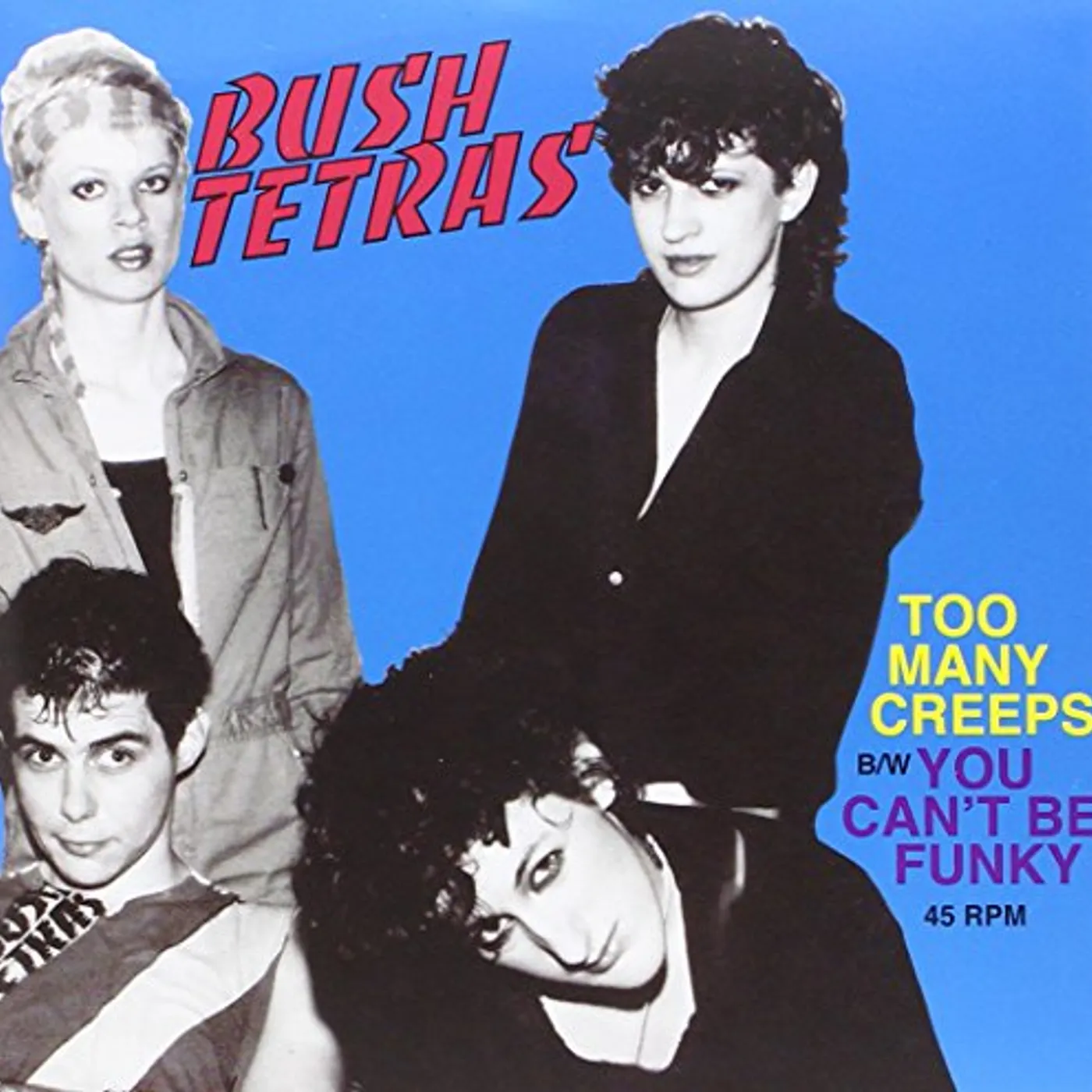 Bush Tetras TOO MANY CREEPS/YOU CANT BE FUNKY Vinyl Record