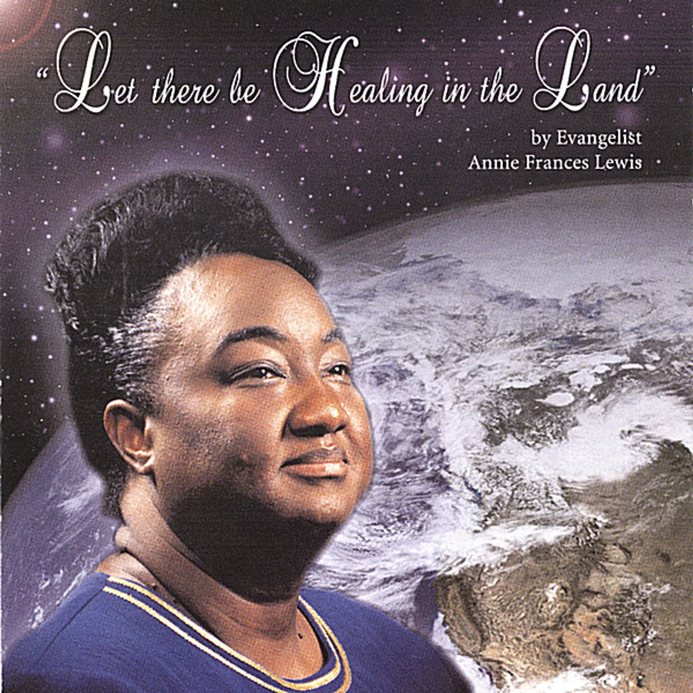 Evangelist Annie Frances Lewis LET THERE BE HEALING IN THE LAND CD