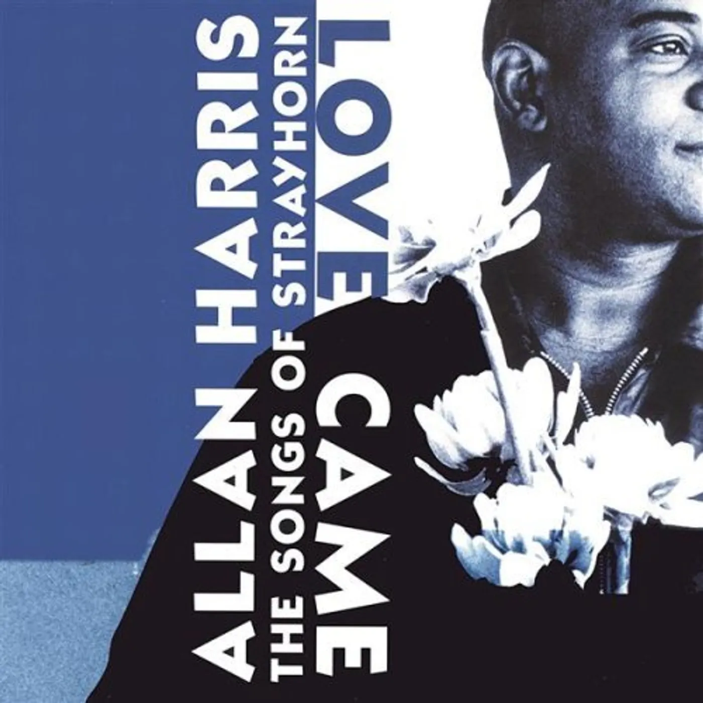 Allan Harris LOVE CAME THE SONGS OF STRAYHORN CD
