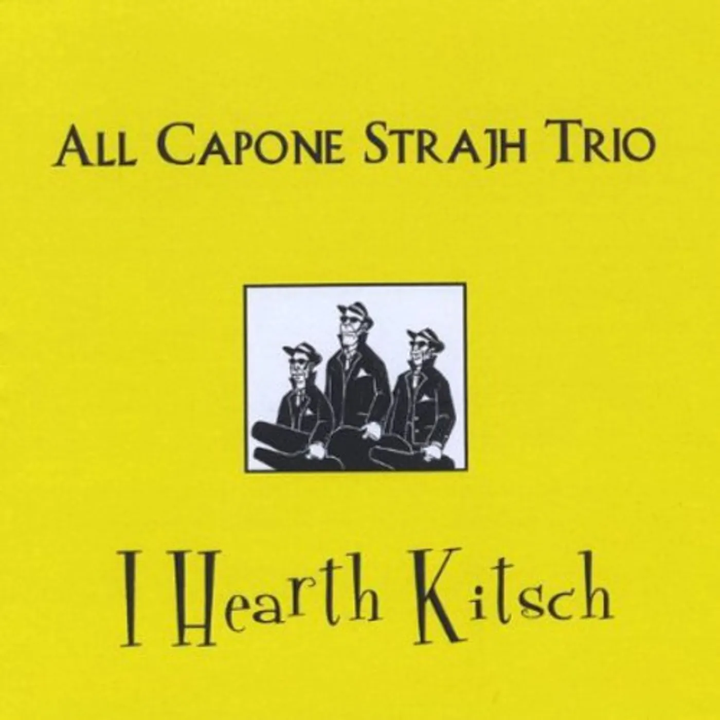 All Capone Strajh Trio I HEART KITSCH CD