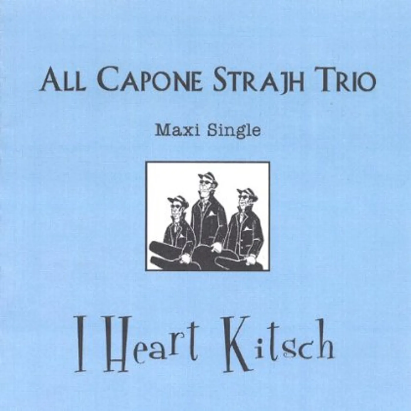 All Capone Strajh Trio I HEART KITSCH MAXI SINGLE CD