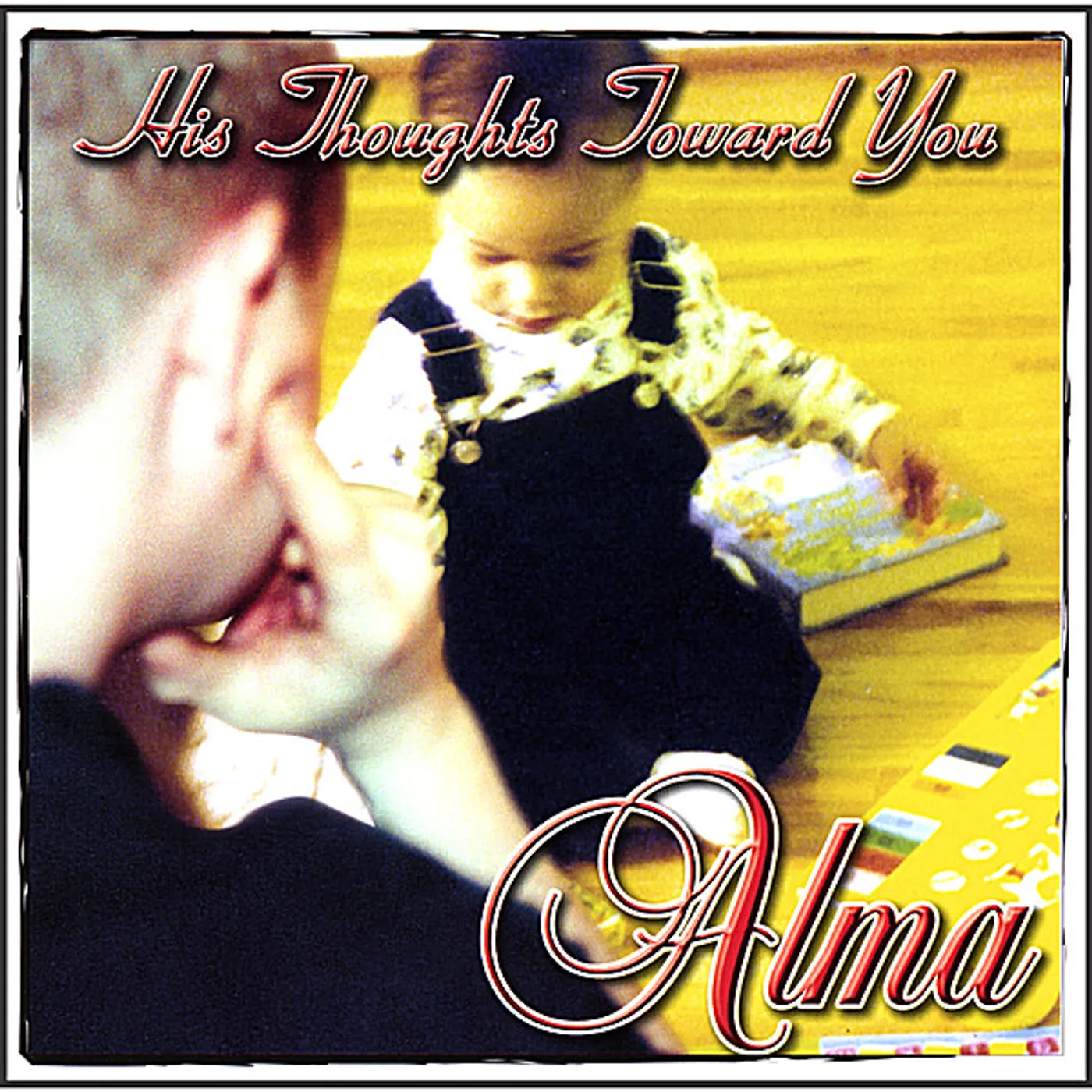 Alma HIS THOUGHTS TOWARD YOU CD