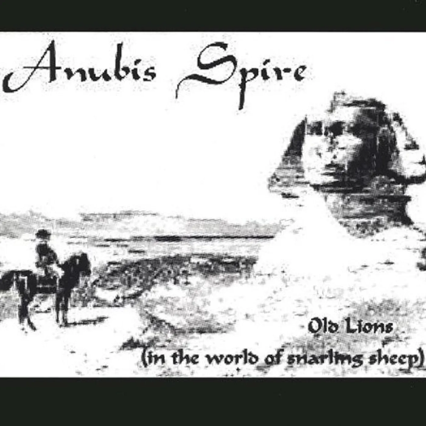 Anubis Spire OLD LIONS IN THE WORLD OF SNARLING SHEEP CD