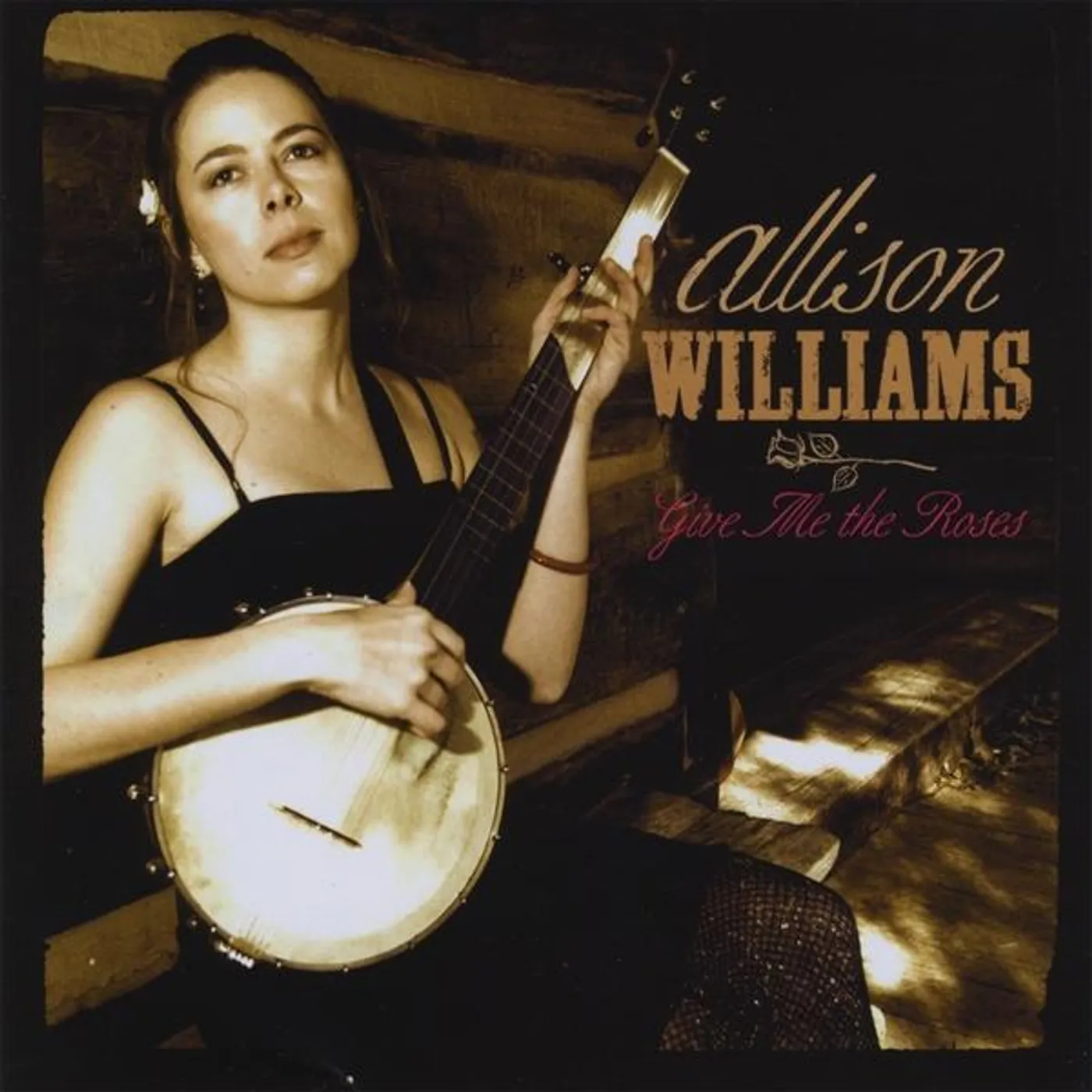 Allison Williams GIVE ME THE ROSES CD