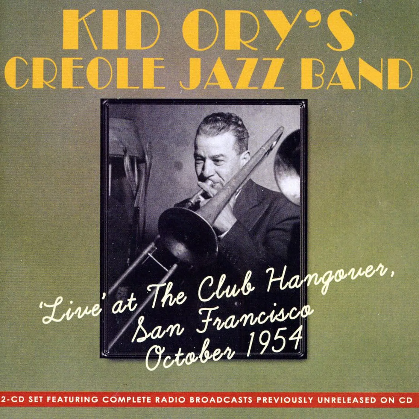 Kid Ory's Creole Jazz Band LIVE AT CLUB HANGOVER SAN FRANCISCO OCTOBER 195 CD