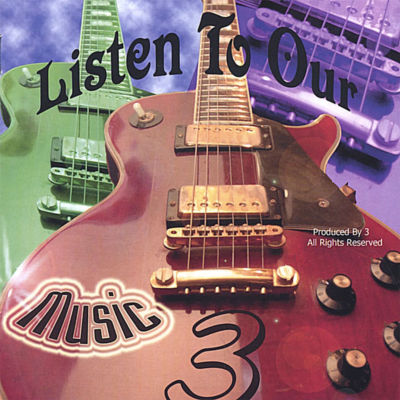 3 LISTEN TO OUR MUSIC CD