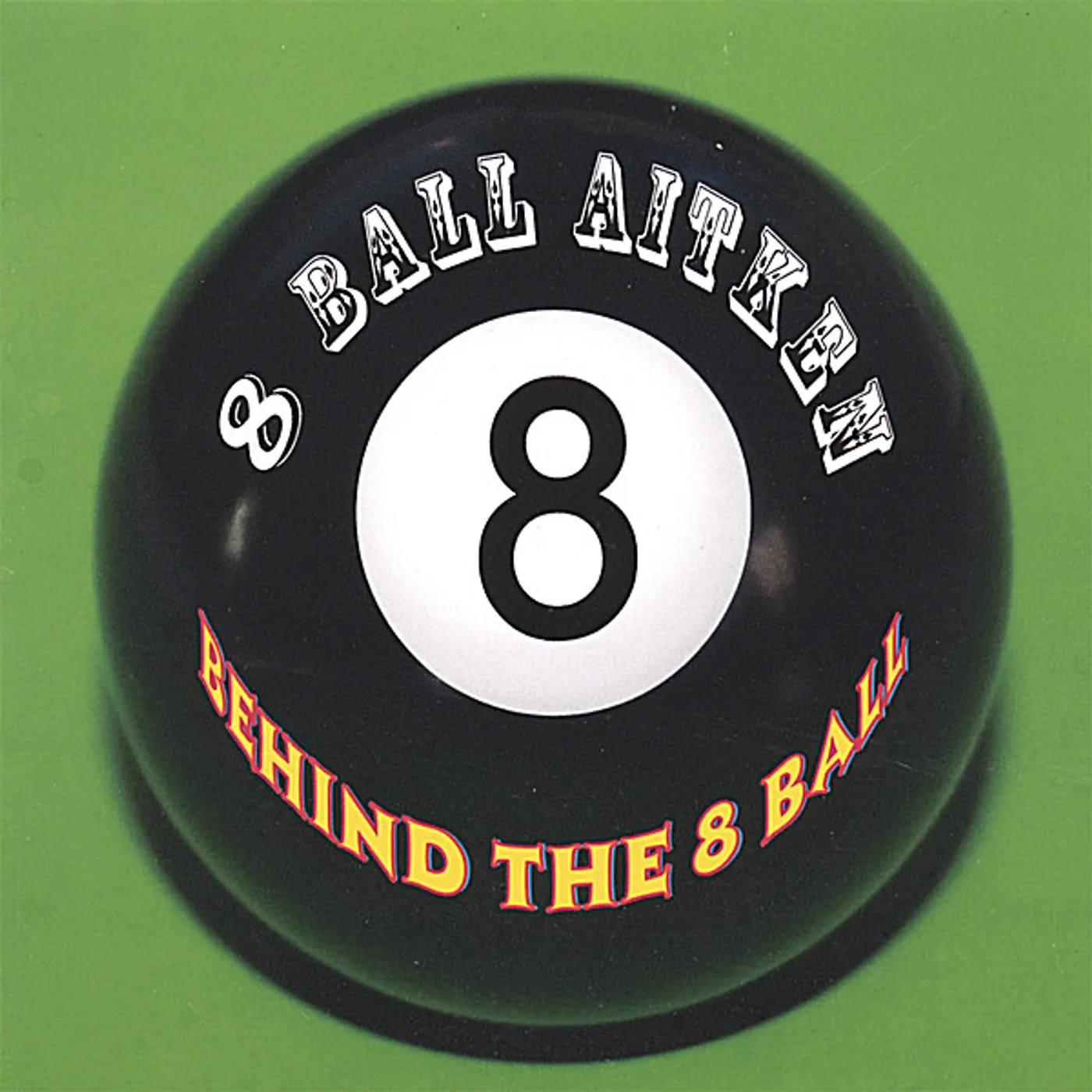 8 Ball Aitken BEHIND THE 8 BALL CD