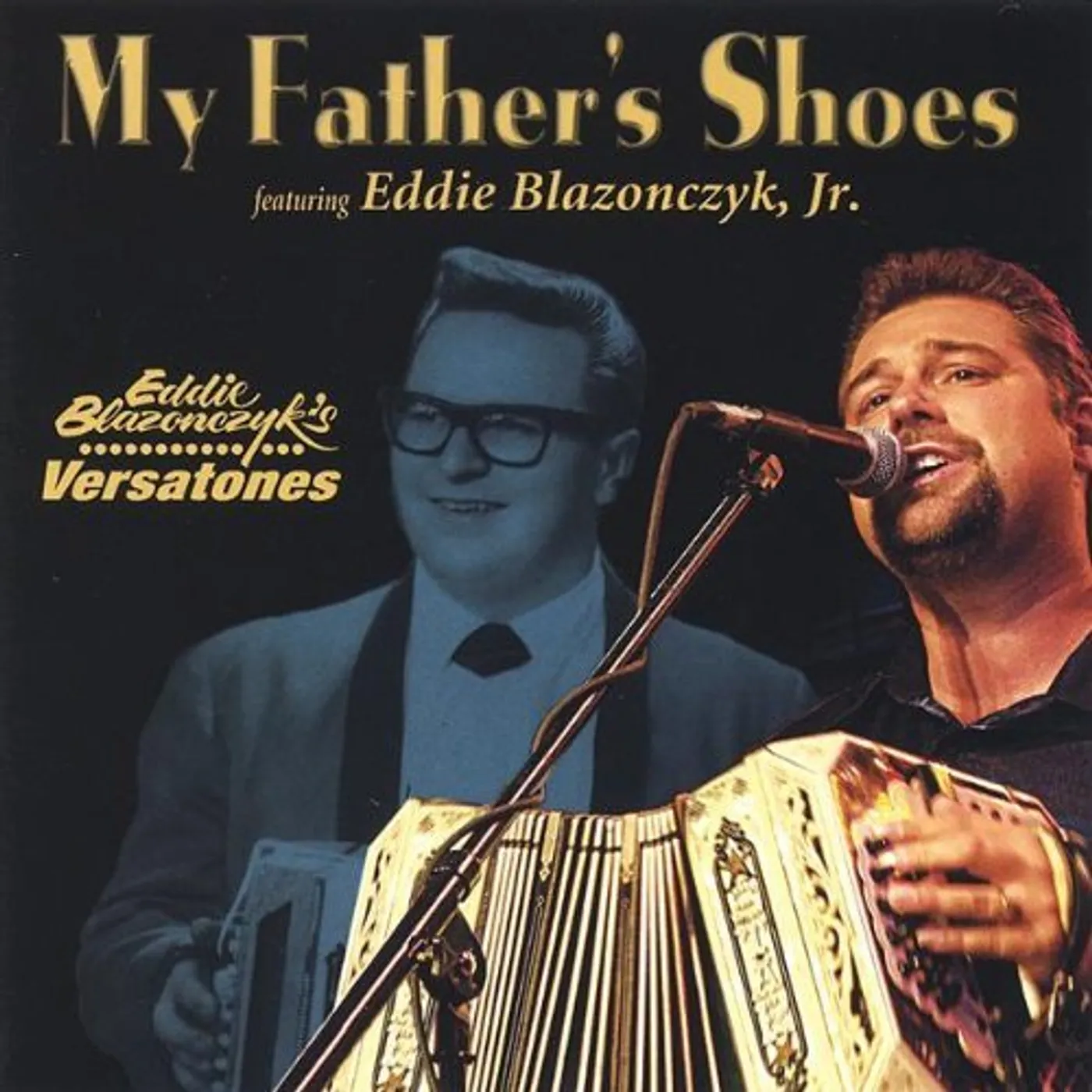 Eddie Blazonczyk's Versatones MY FATHERS SHOES CD