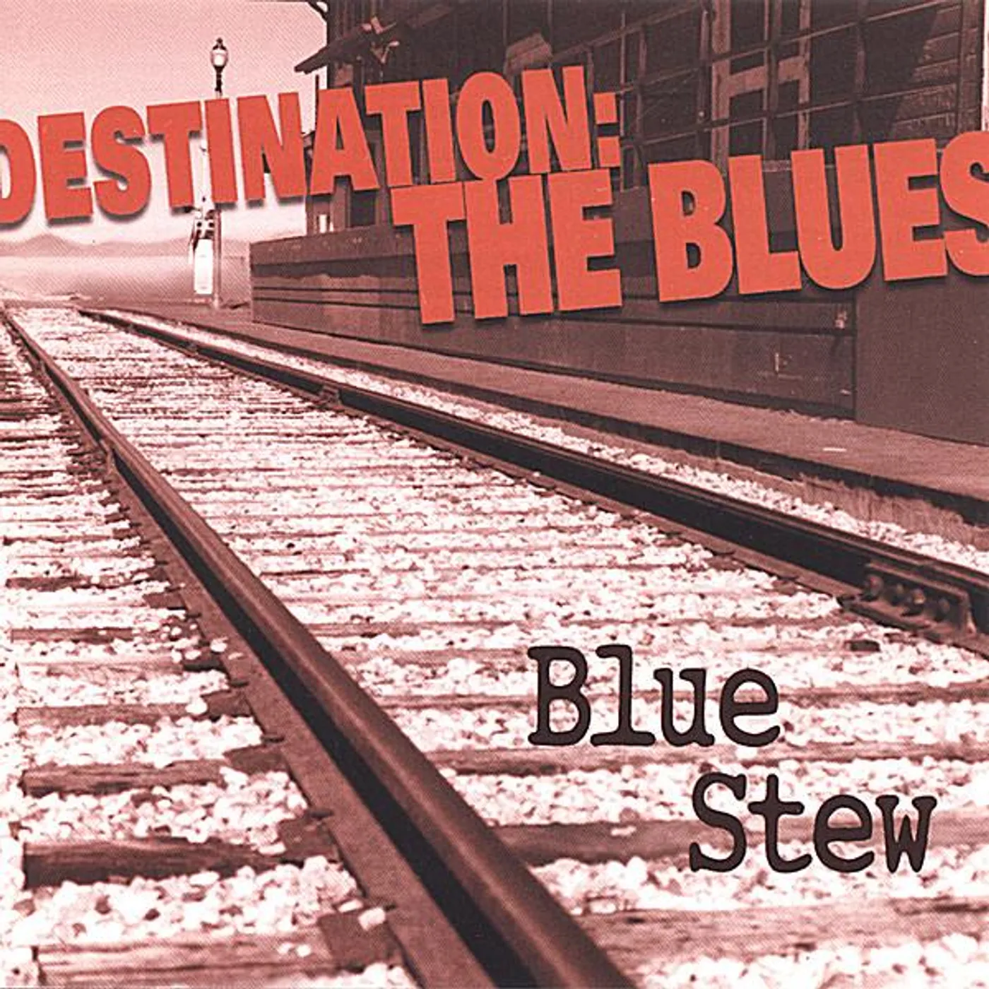Blue Stew DESTINATION: THE BLUES CD