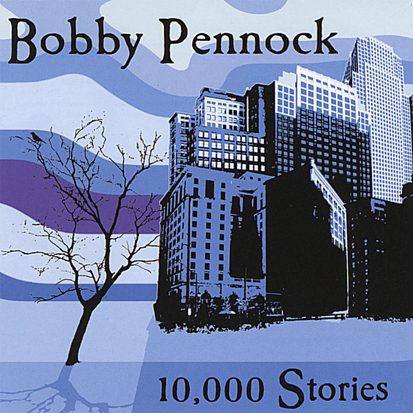 Bobby Pennock 10000 STORIES CD