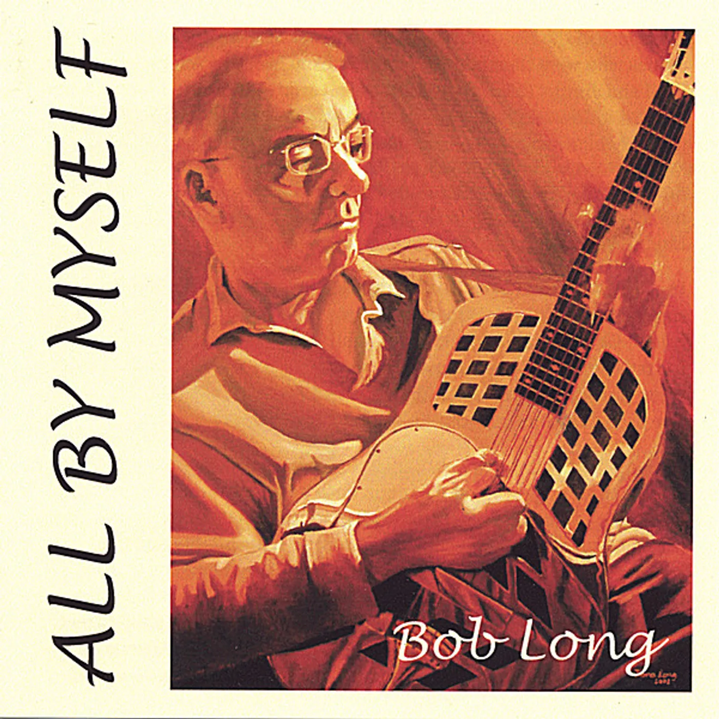 Bob Long ALL BY MYSELF CD