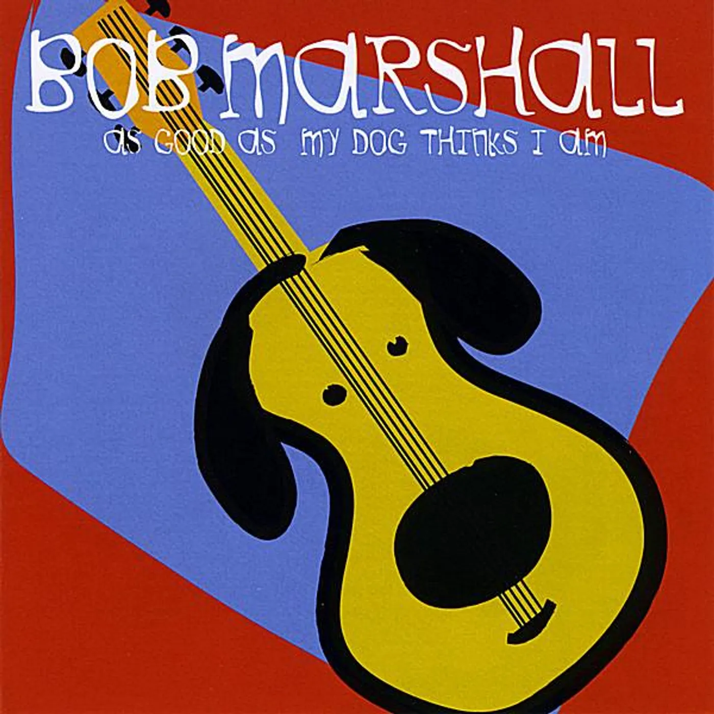 Bob Marshall AS GOOD AS MY DOG THINKS I AM CD