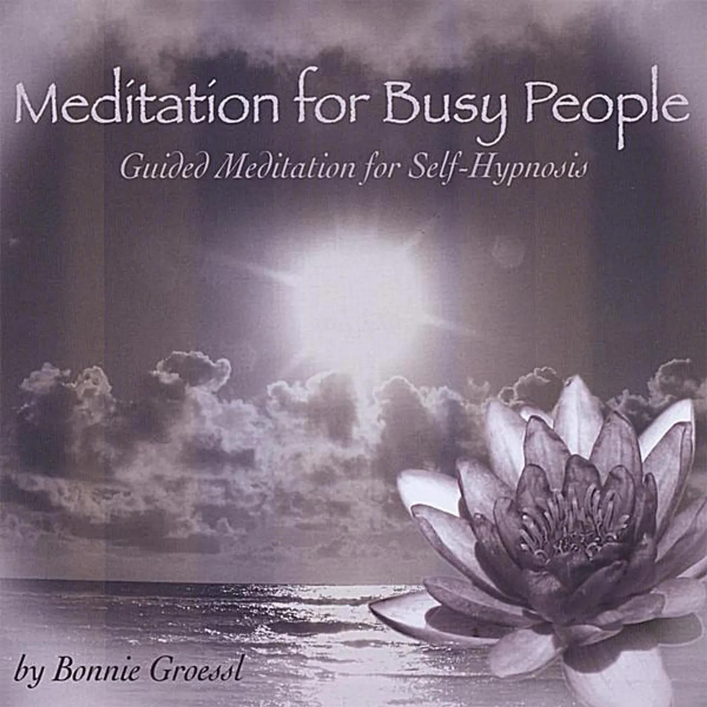 Bonnie Groessl MEDITATION FOR BUSY PEOPLE CD