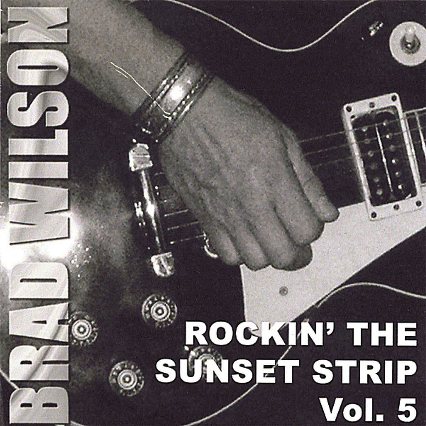 Brad Wilson ROCKIN' THE SUNSET STRIP 5 CD