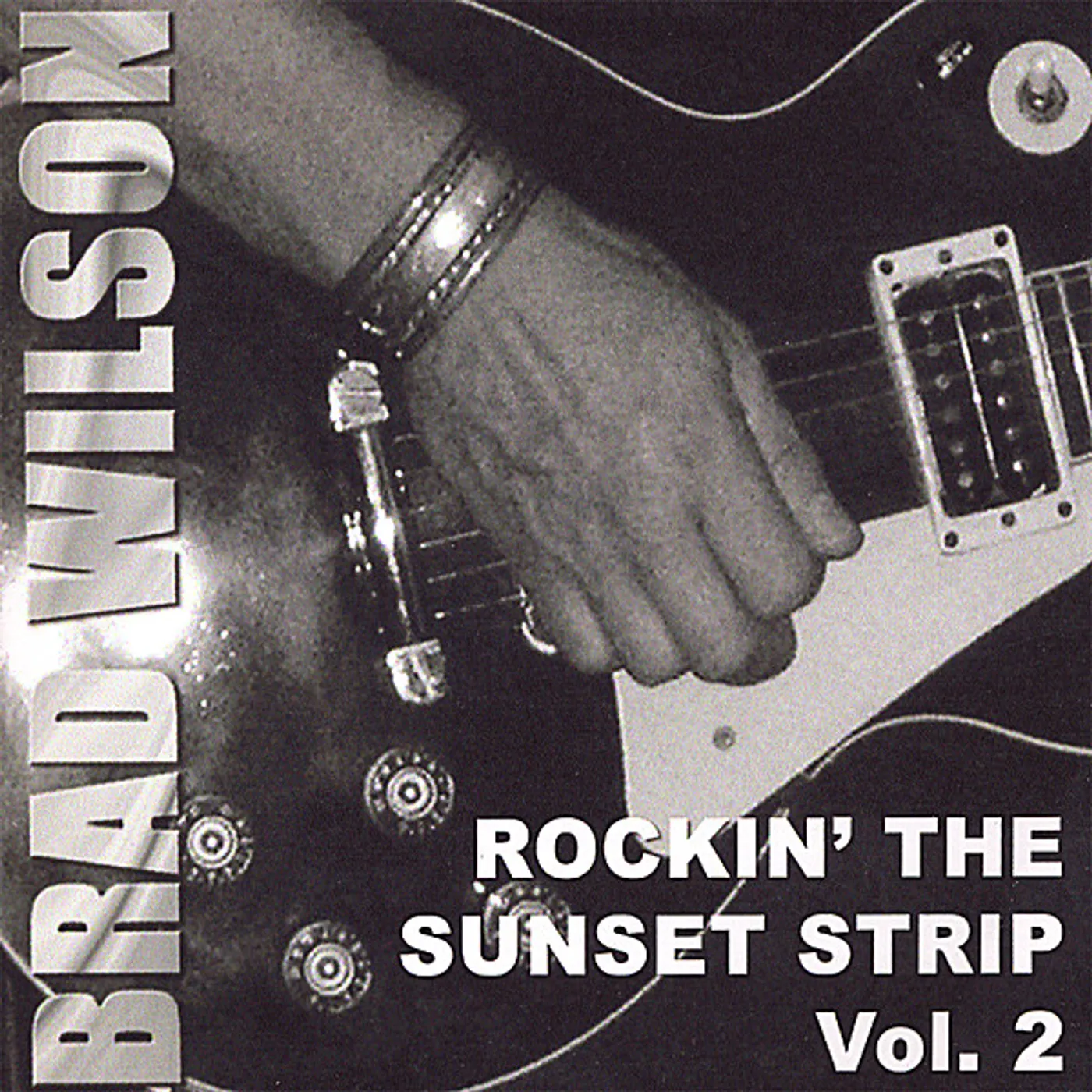 Brad Wilson ROCKIN' THE SUNSET STRIP 2 CD