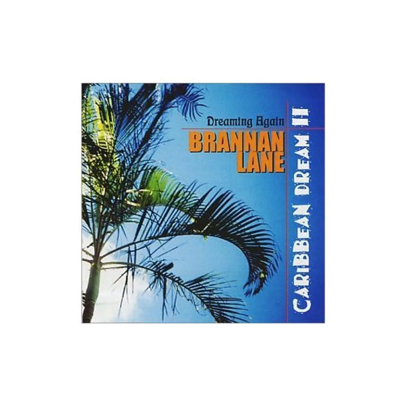 Brannan Lane CARIBBEAN DREAM II DREAMING AGAIN WORLD MUSIC CD