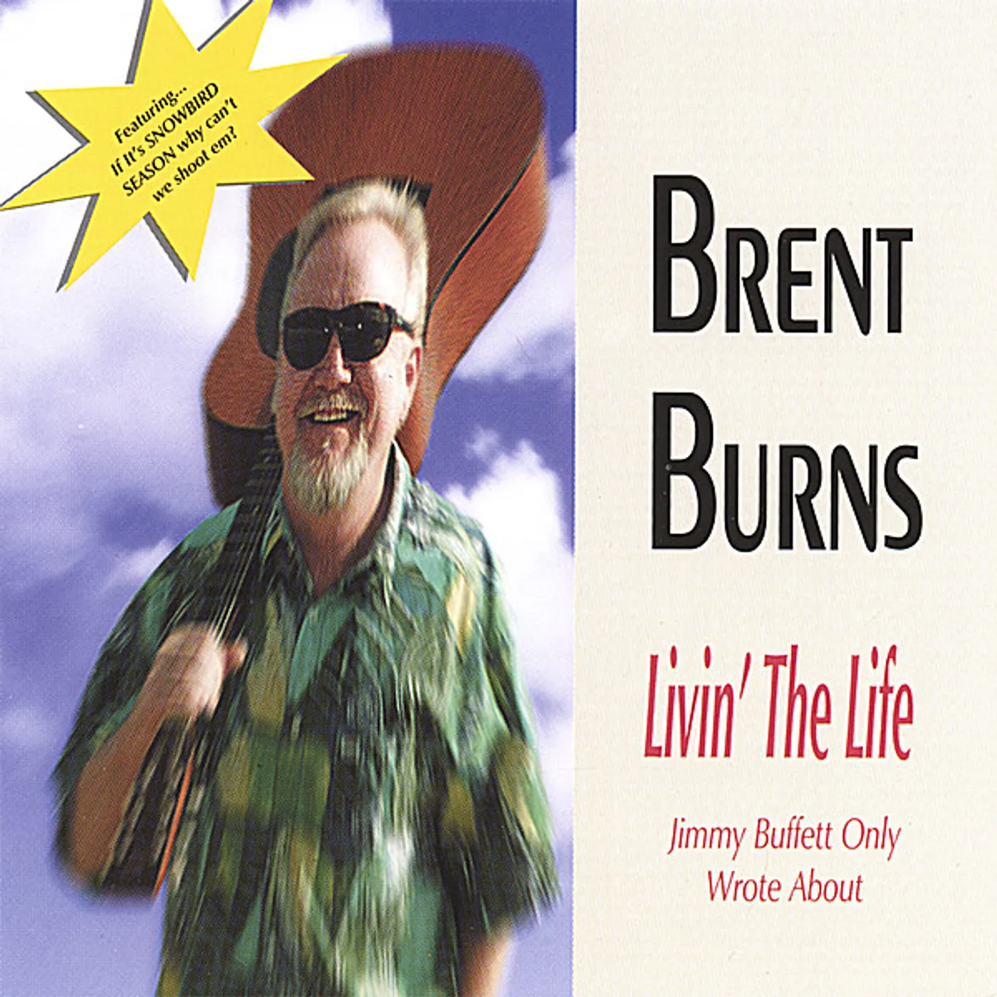 Brent Burns LIVIN' THE LIFE (JIMMY BUFFETT ONLY WROTE ABOUT) CD