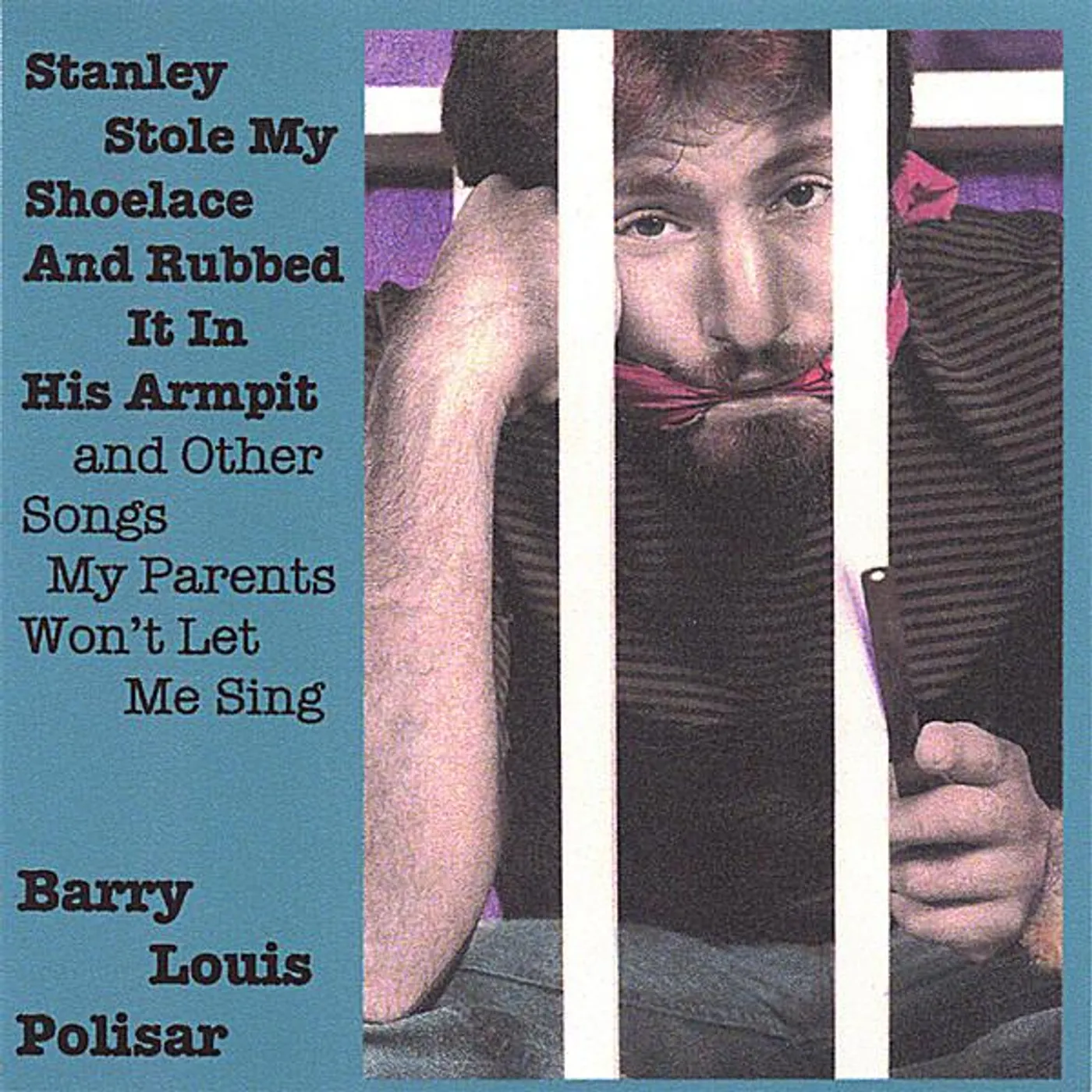 Barry Louis Polisar STANLEY STOLE MY SHOELACE & RUBBED IT IN HIS ARMPI CD
