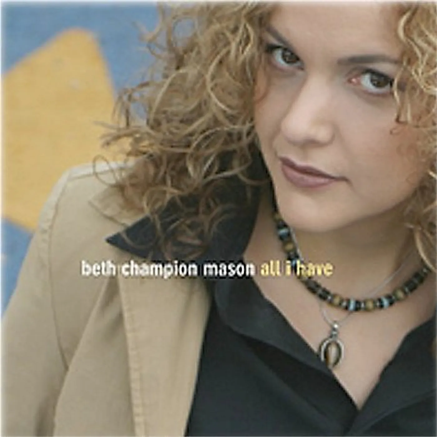 Beth Champion Mason ALL I HAVE CD