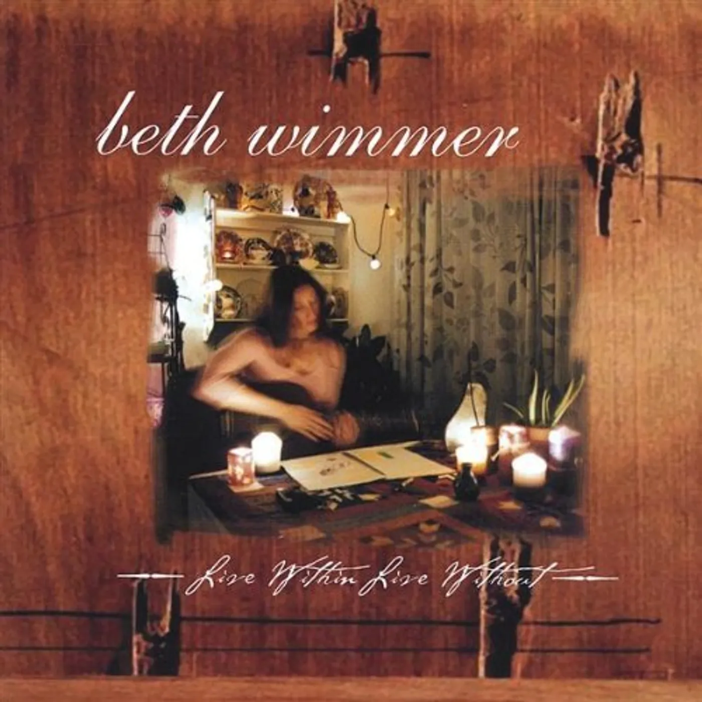 Beth Wimmer LIVE WITHIN LIVE WITHOUT CD