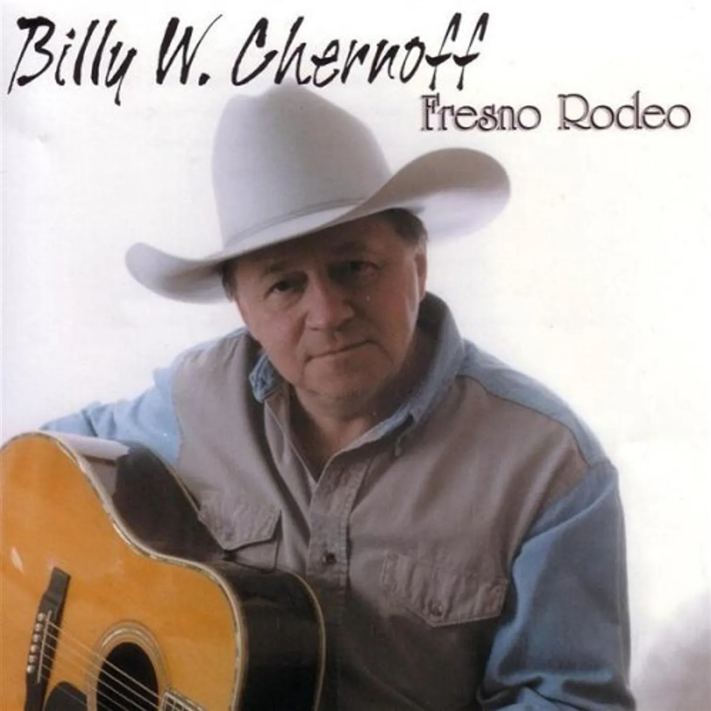 Billy Chernoff BIG TIME FRESNO RODEO CD