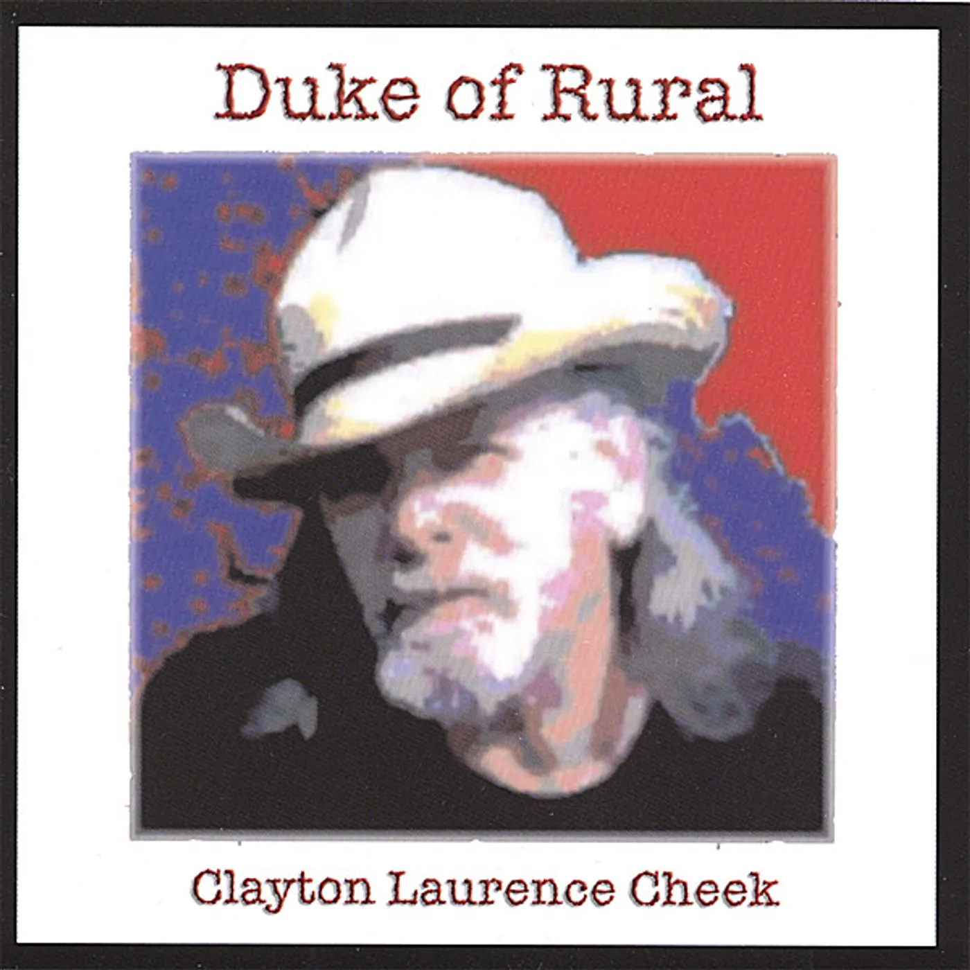 Clayton Laurence Cheek DUKE OF RURAL CD
