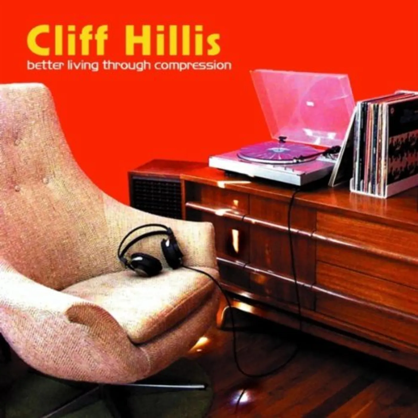 Cliff Hillis BETTER LIVING THROUGH COMPRESSION CD