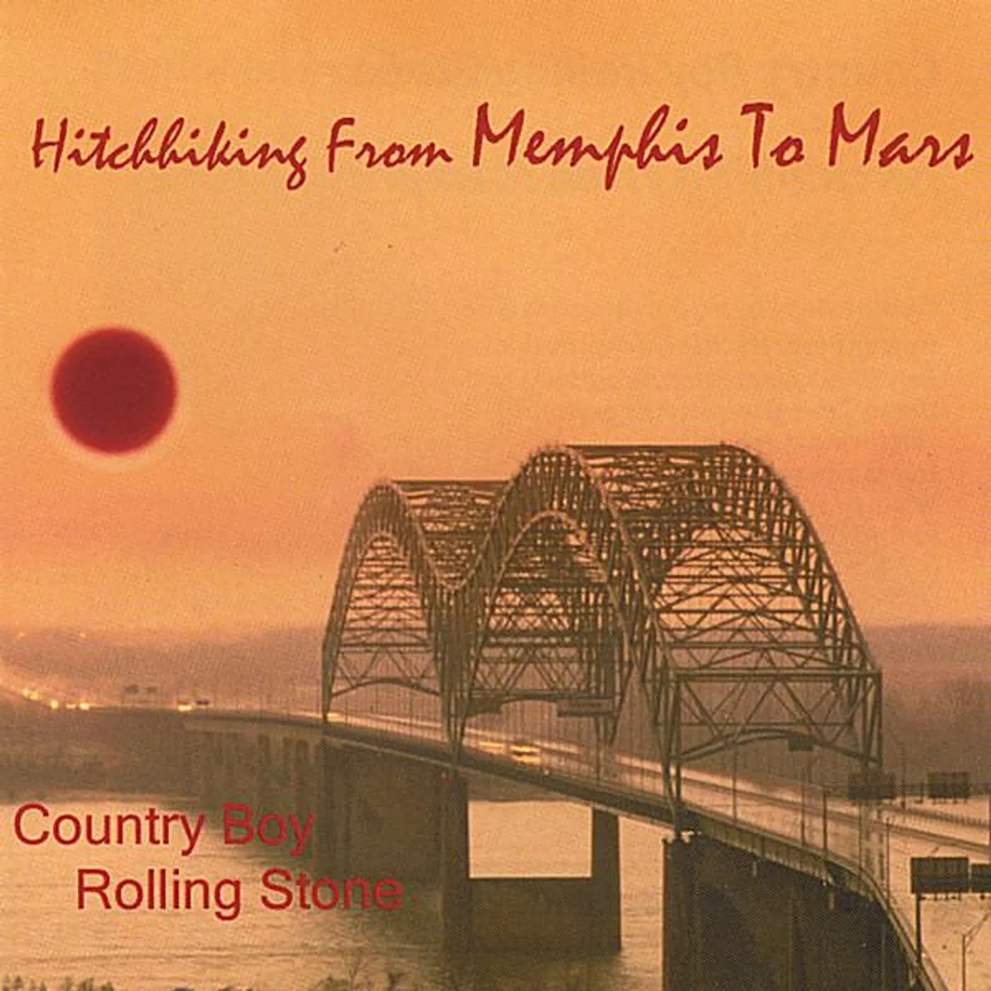 Country Boy Rolling Stone HITCHHIKING FROM MEMPHIS TO MARS CD