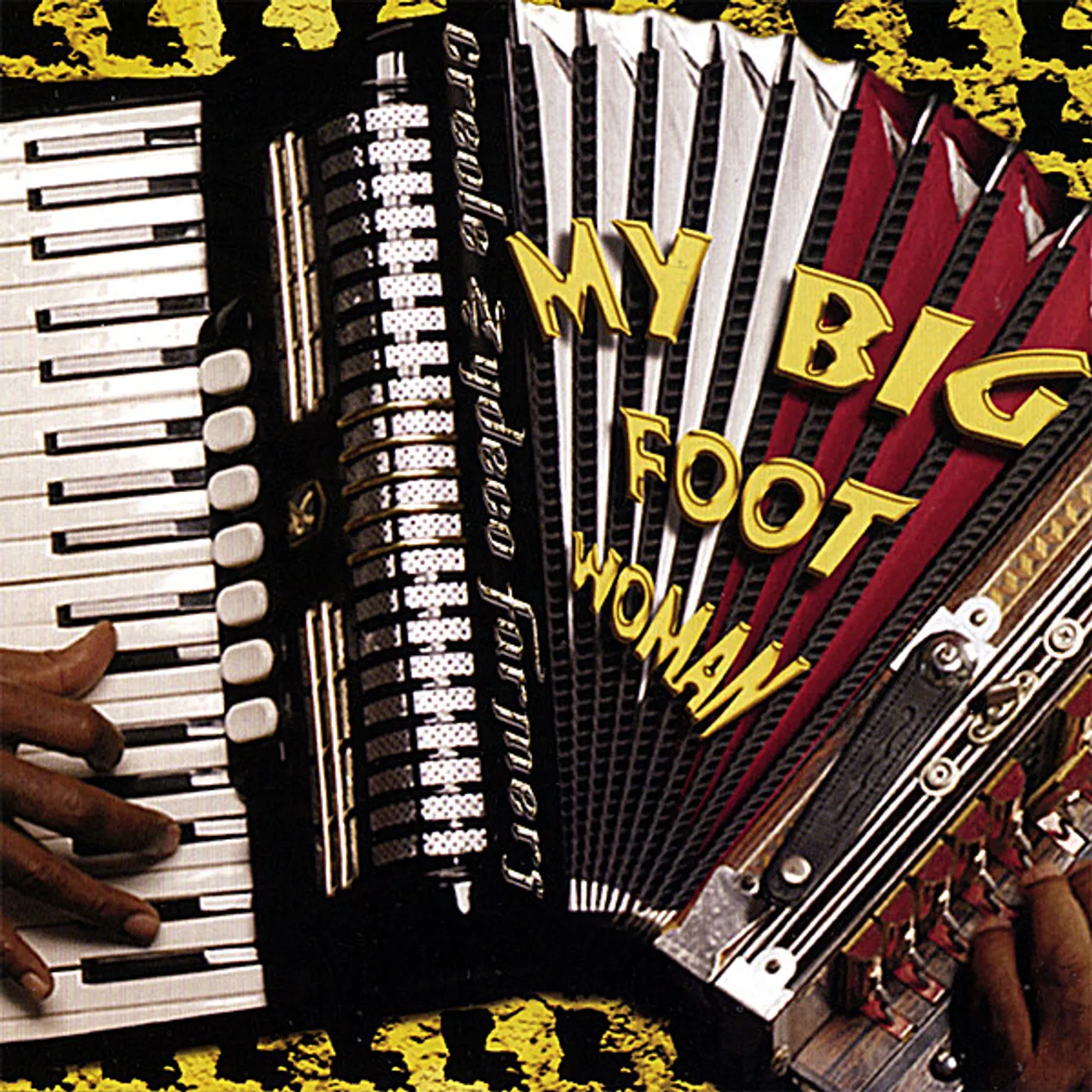 Creole Zydeco Farmers MY BIG FOOT WOMAN CD