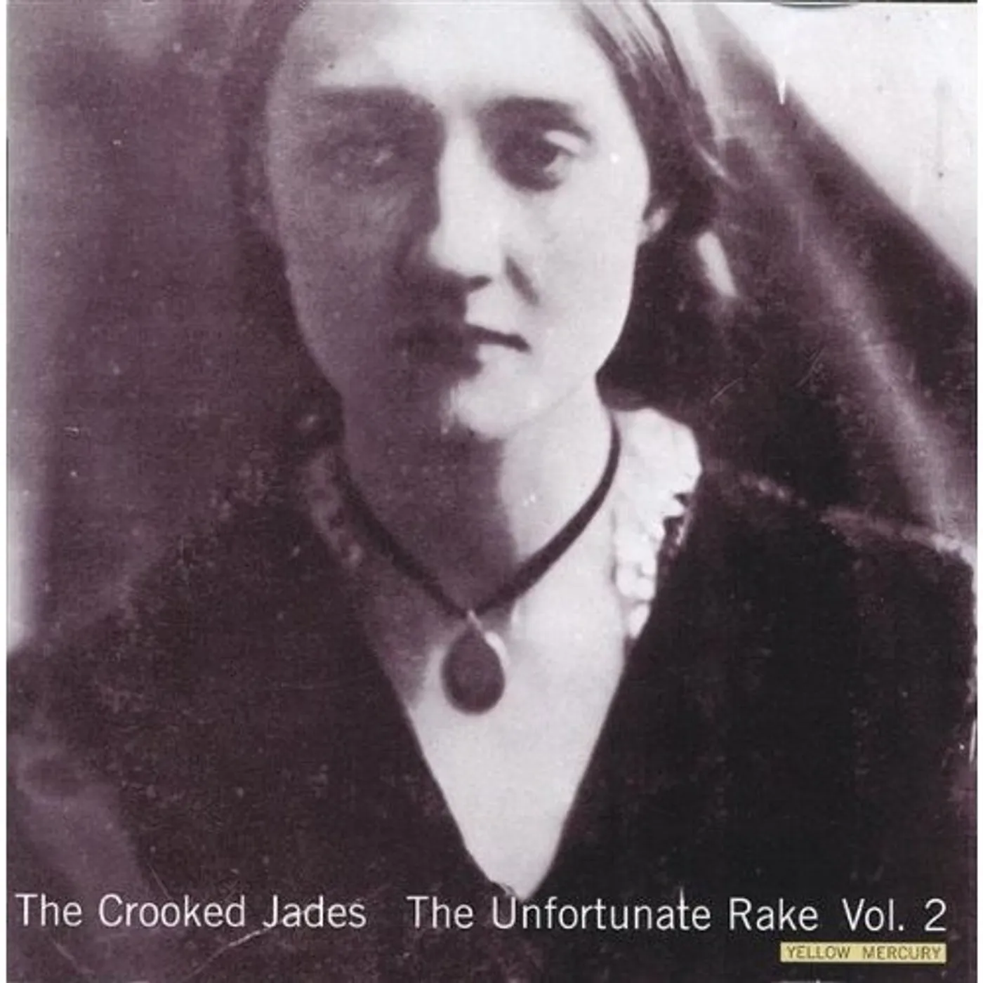 The Crooked Jades UNFORTUNATE RAKE: YELLOW MERCURY 2 CD